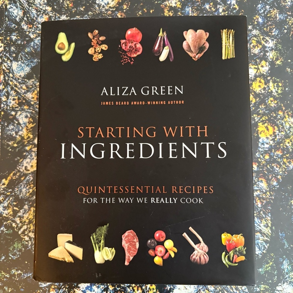 ALIZA GREEN - Starting With Ingredients Cookbook‎ for Foodies